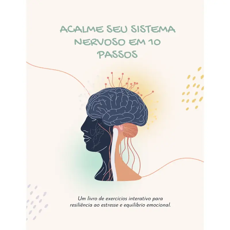 Caderno de Exercícios — Acalmar o Sistema Nervoso em Menos de 10 Minutos